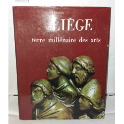 Liège terre millénaire des arts