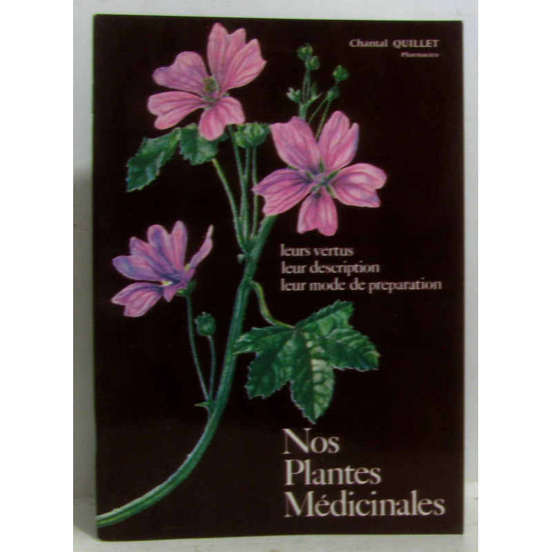 Nos plantes médicinales leurs vertus leur description leur mode de...