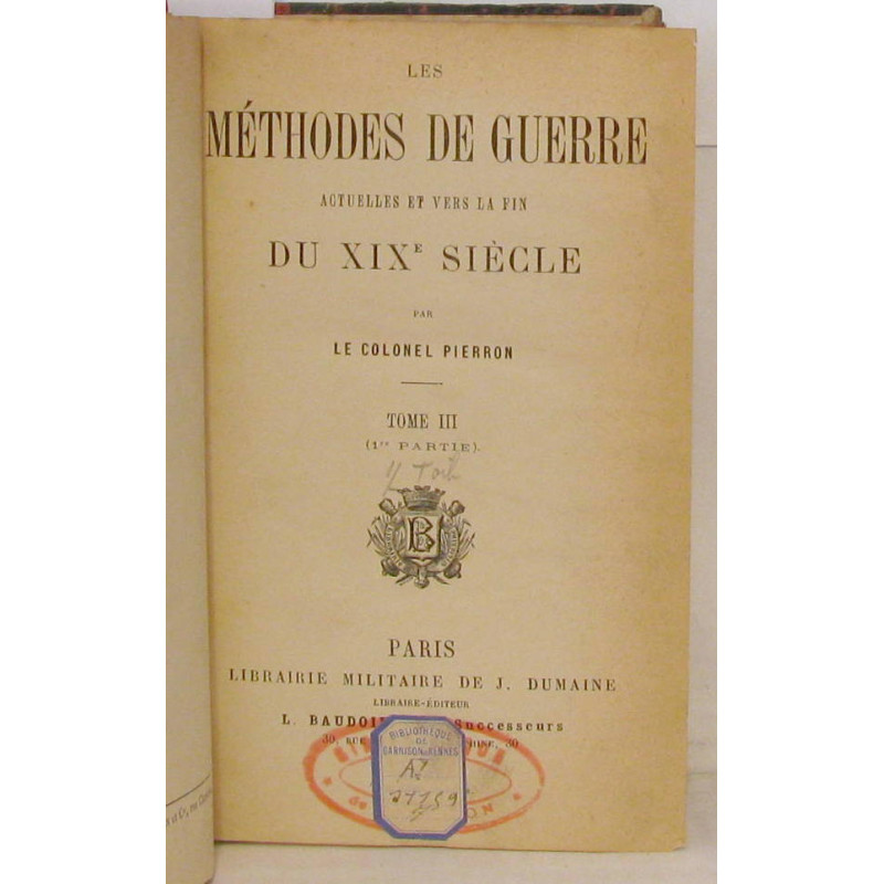 Les méthodes de la guerre. Actuelles et vers la fin du XIXe...