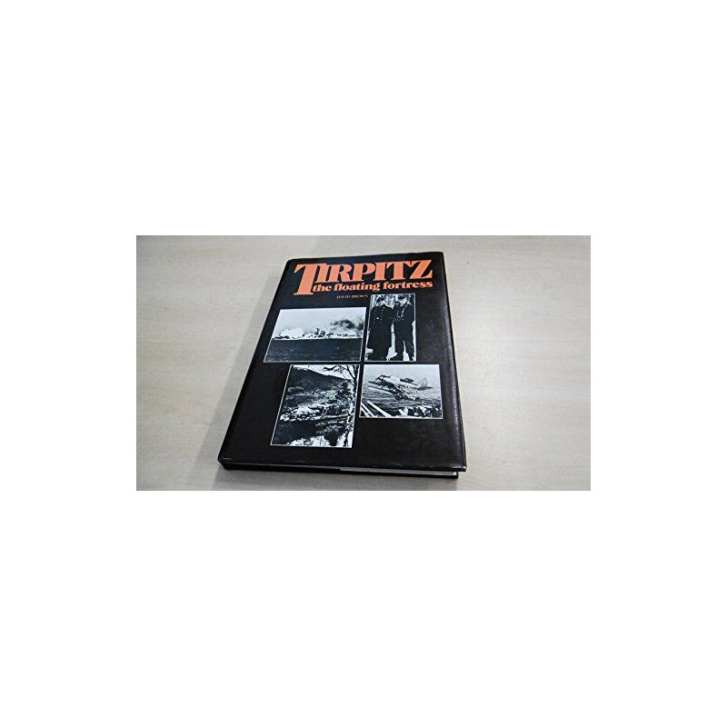 "Tirpitz": The Floating Fortress