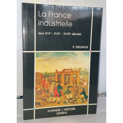 La france industrielle aux xvie xviie xviiie siècles