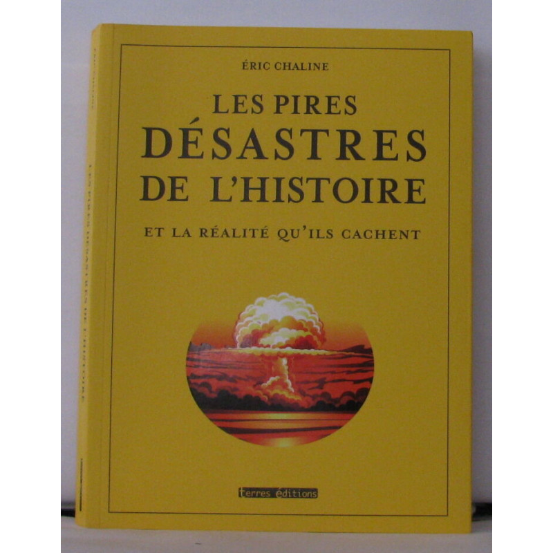 Les pires désastres de l'histoire et la réalité qu'ils cachent