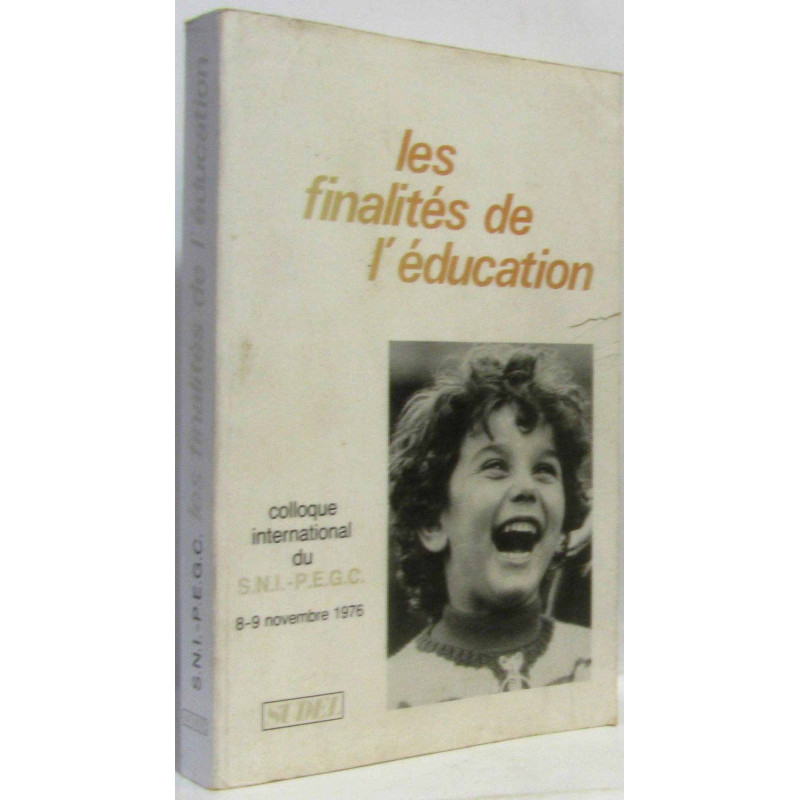 Les Finalités de l'éducation - colloque international du S.N.I....