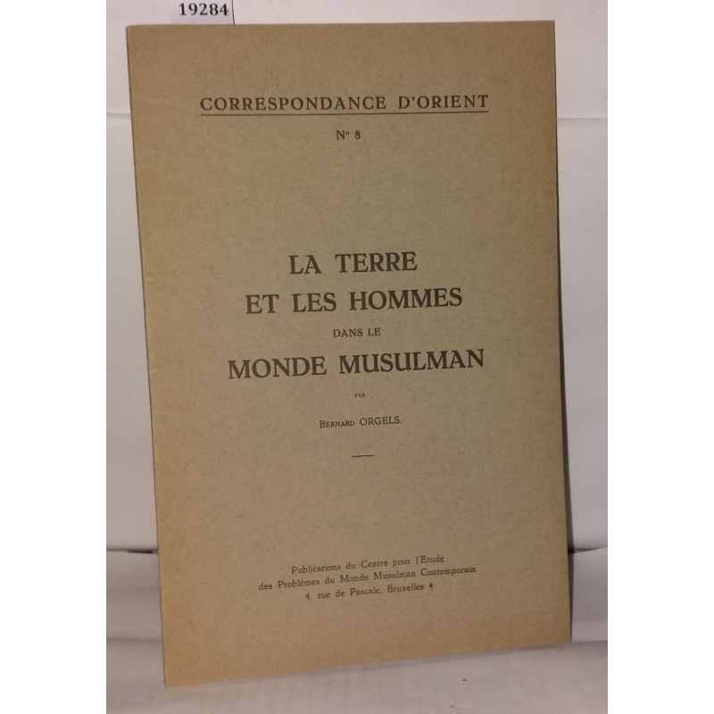 La terre et les hommes dans le monde musulman