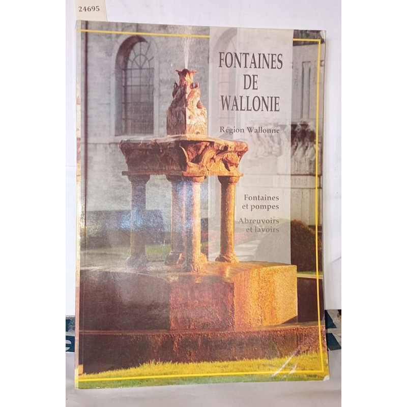 Fontaines de Wallonie . Fontaines et pompes Abreuvoirs et Lavoirs