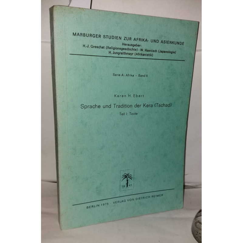 Sprache und tradition der Kera (Tschad) Tell I , Texte (Seria A :...