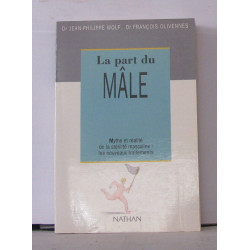 La Part Du Male. Mythe Et Réalité De La Stérilité Masculine : Les...