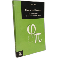 Plus est en l'homme: le personnalisme vecu comme humanisme radical...