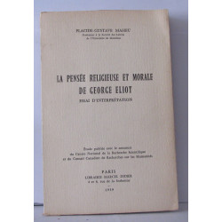 La pensée religieuse et morale de George eliot essai d'interprétation