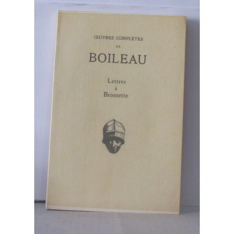 Oeuvres complètes de Boileau Lettres à Brossette