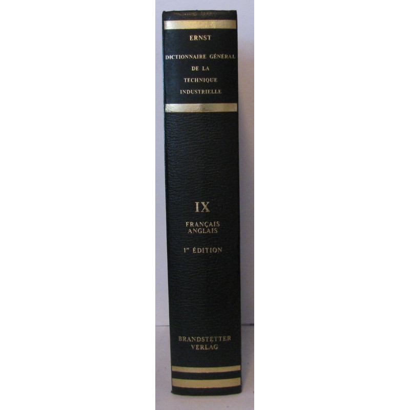 Dictionnaire générale de la technique industrielle tenant compte...
