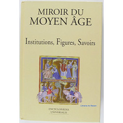 Miroir du moyen age : institutions figures savoirs