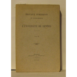 Travaux juridiques et économiques de l?université de Rennes Tome IV