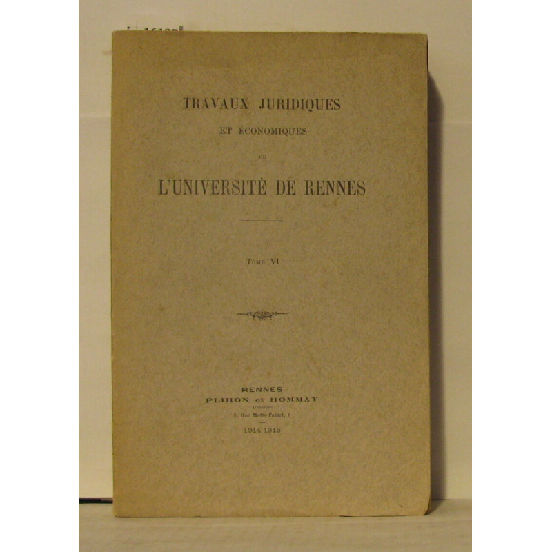 Travaux juridiques et économiques de l?université de Rennes Tome IV