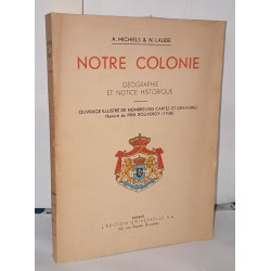 Notre colonie (Congo belge) géographie et notice historique