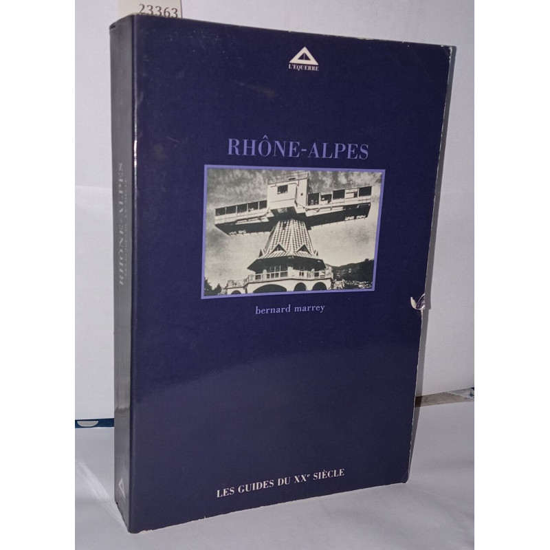 Rhône-Alpes. Les guides du XXè siècle