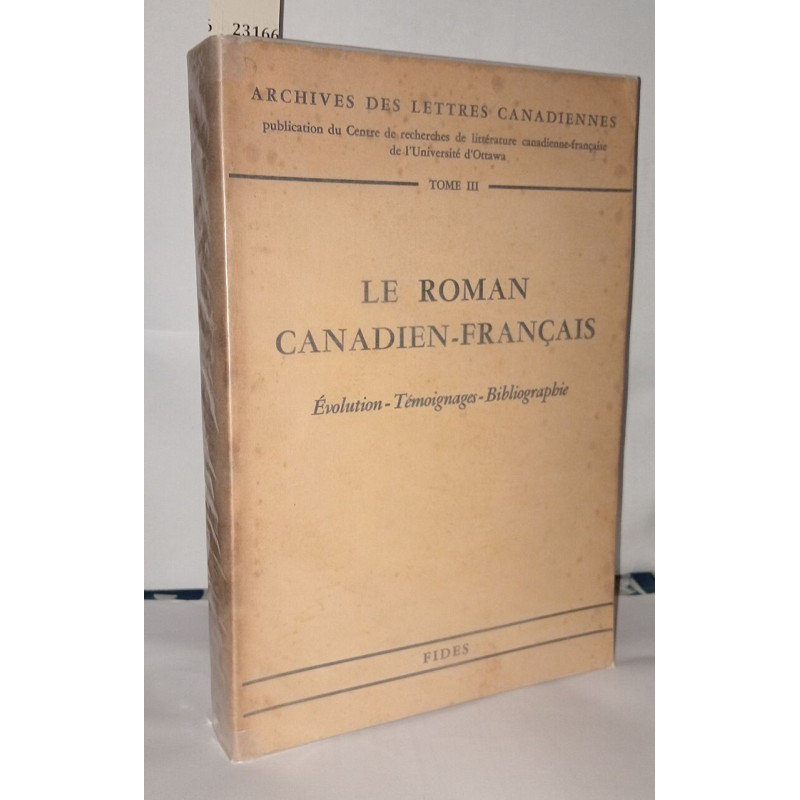 Le roman Canadien-Français Tome III évolution témoignages...