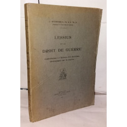 Lessius et le droit de guerre. Contribution a l'histoire des...