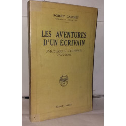 Les aventures d'un érivain Paul-Louis Courier ( 1772-1825 )