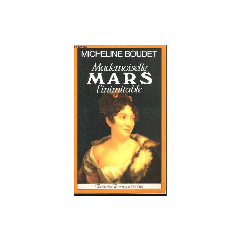 Mademoiselle mars : l'inimitable