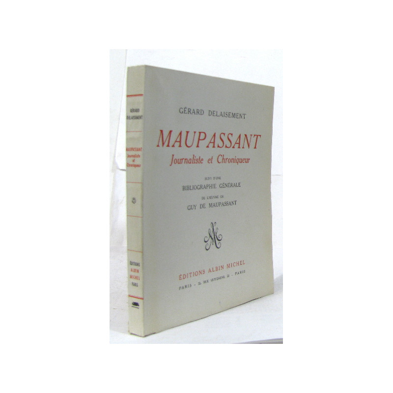 maupassant journaliste et chroniqueur suivi d'une bibliographie...