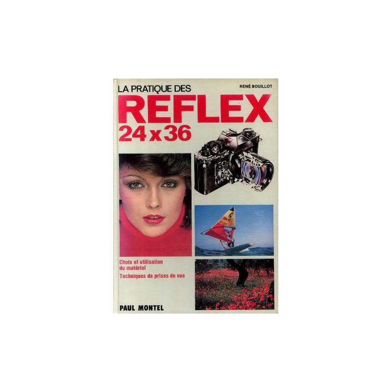 La pratique des reflex 24 x 36... - Choix et utilisation du...