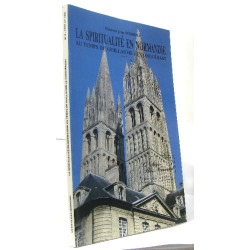 La spiritualité en normandie au temps de guillaume le conquérant...