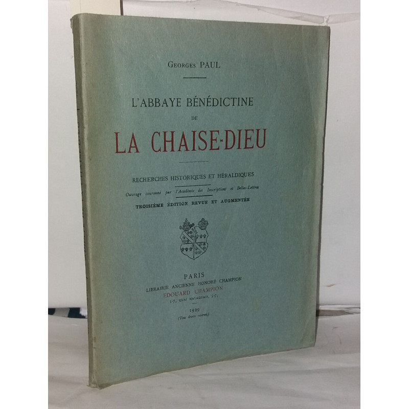 L'Abbaye Bénédictine de La Chaise-Dieu - Recherches historiques et...