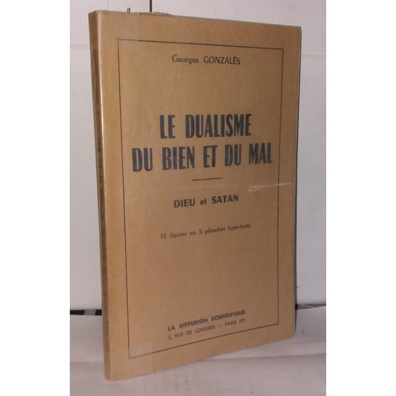 Le dualisme du bien et du mal - Dieu et Satan - compléments...