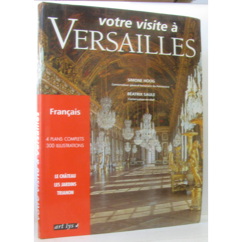 Votre visite à Versailles - 4 plans complets 300 illustrations le...