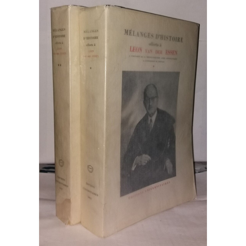 Mélanges d'Histoire offerts à Léon Van der Essen 2 volumes