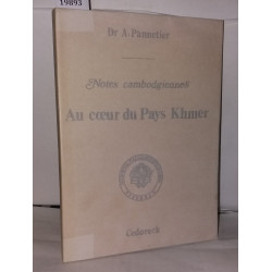 Au coeur du Pays Khmer. Notes cambodgiennes