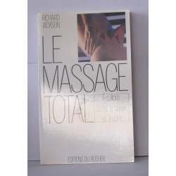 LE MASSAGE TOTAL. Pour un équilibre entre le corps et l'esprit