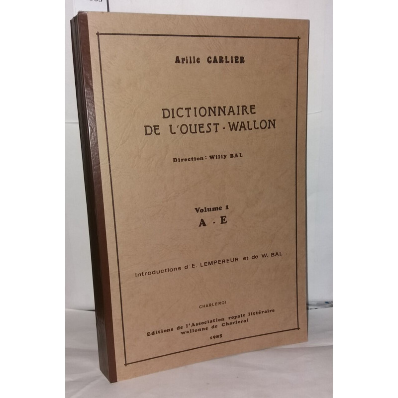 Dictionnaire de l'ouest-Wallon Volume 1 A- E