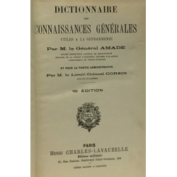 Dictionnaire des connaissances generales utiles a la gendarmerie -...