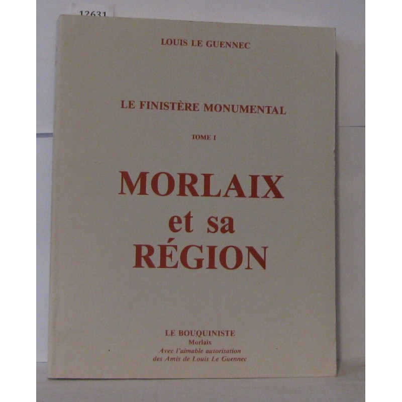 Le finistère monumental Tome 1 , Morlaix et sa régien