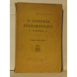 Ve congrès eucharistique national - Compte rendu officiel Rennes...