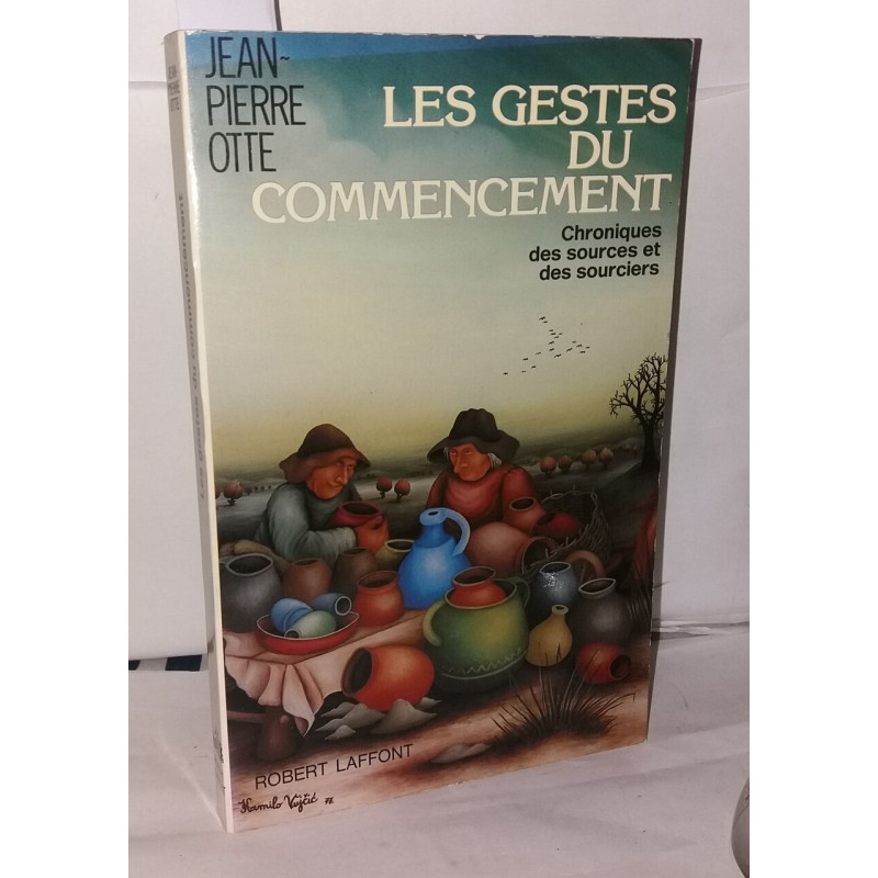 Les gestes du commencement chroniques des sources et sourciers