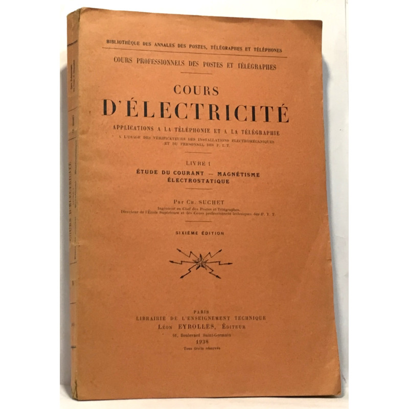 Cours d'électricité - Livre I étude du courant magnétisme...