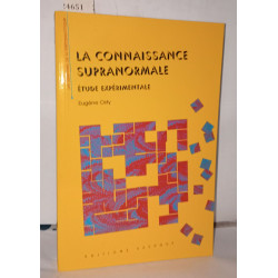 La Connaissance supra-normale : Etude expérimentale