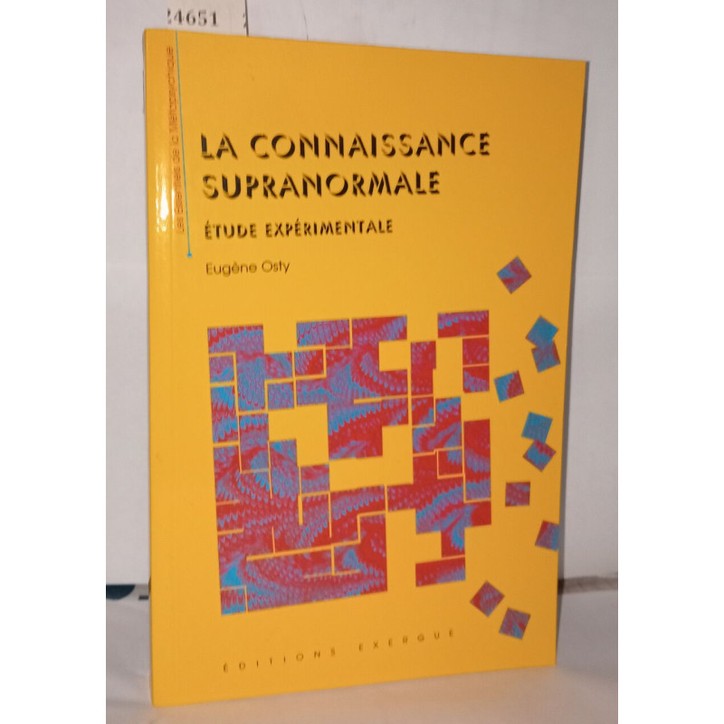 La Connaissance supra-normale : Etude expérimentale