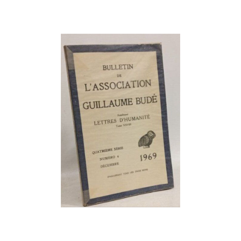 Bulletin de l'Association Guillaume Budé N°4 Décembre 1969
