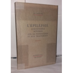 L'épilepsie conceptions actuelles sur sa pathogénie et son...