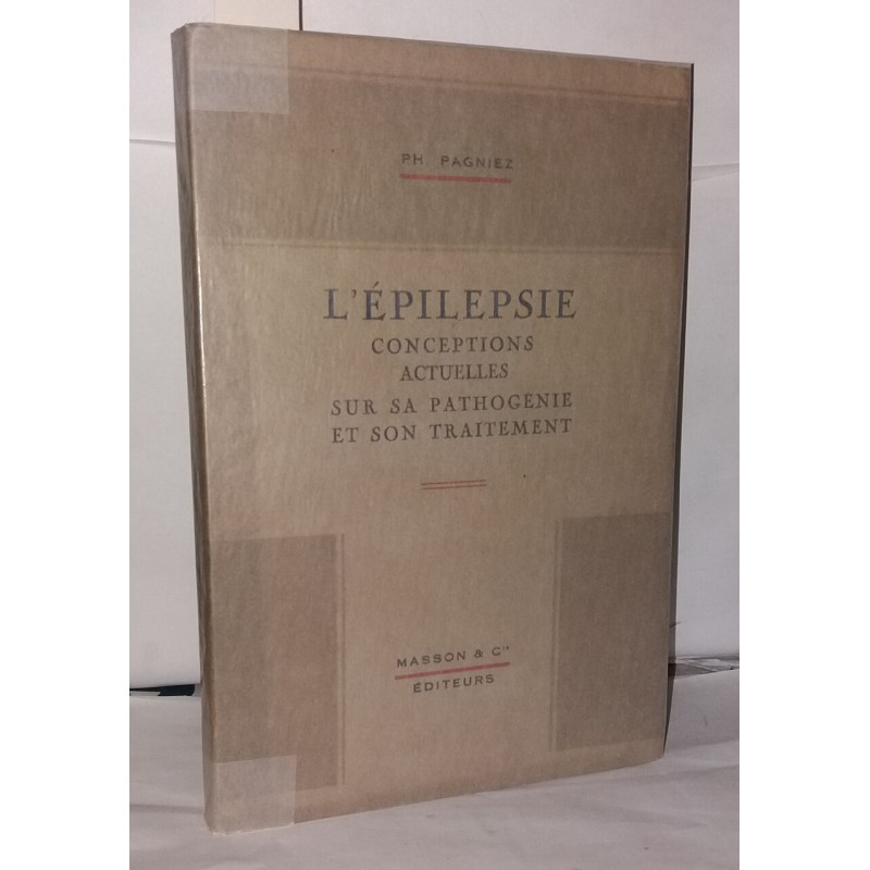 L'épilepsie conceptions actuelles sur sa pathogénie et son...