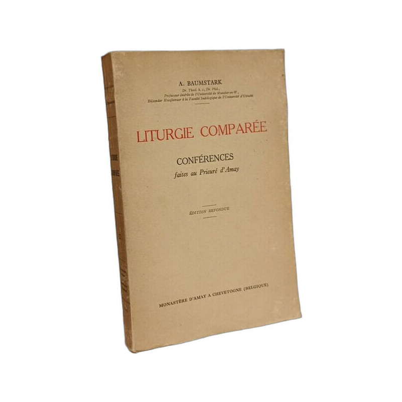 Liturgie comparée - conférenes faites au prieuré d'Amay - édition...