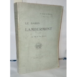Le Baron Lambermont Sa vie et Son oeuvre