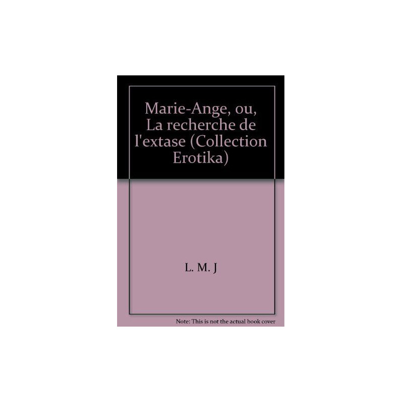 Marie-Ange ou La recherche de l'extase