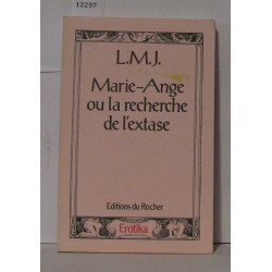 Marie-Ange ou La recherche de l'extase