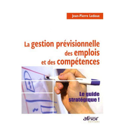 La gestion prévisionnelle des emplois et des compétences : Le...