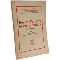 Études d'exégèse judéo-chrétienne (les Testimonia) / Théologie...